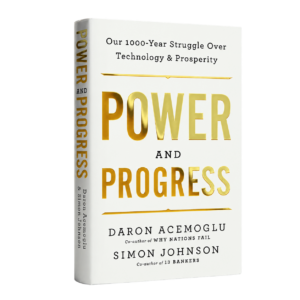 Cover of the book Power and Progress by Daron Acemoglu and Simon Johnson